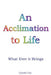 An Acclimation to Life by Gykala Toy