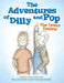 The Adventures of Dilly and Pop by Dillan Masci, Maggie Masci