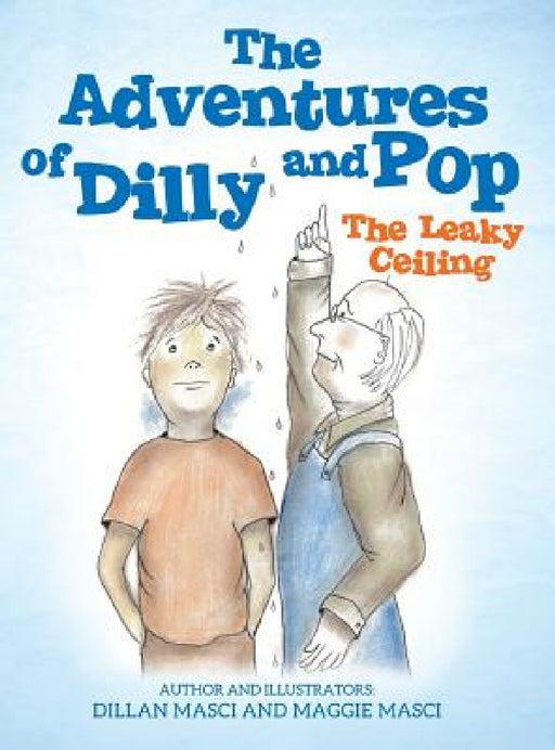The Adventures of Dilly and Pop by Dillan Masci, Maggie Masci