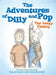 The Adventures of Dilly and Pop by Dillan Masci, Maggie Masci