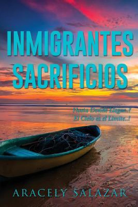 Inmigrantes Sacrificios by Aracely Salazar