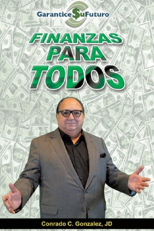 Finanzas Para Todos by J. D. Conrado C. Gonzalez