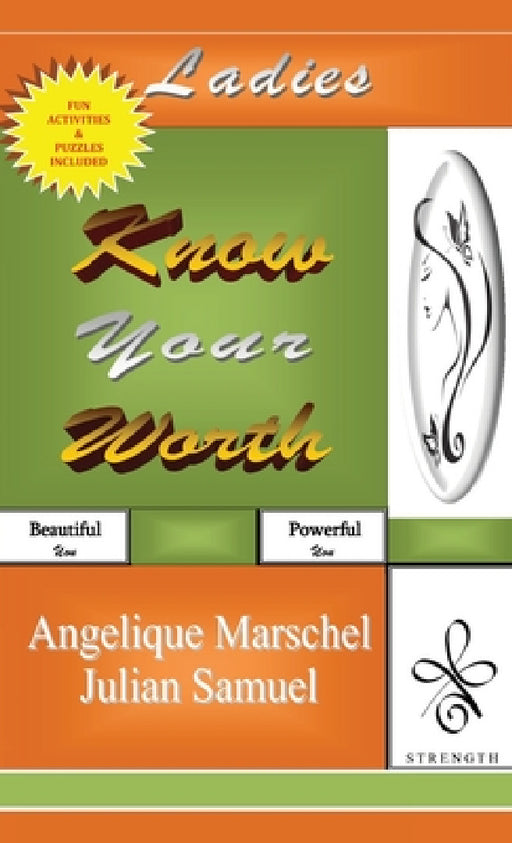 Know Your Worth: Rise Above Emotions Harness Your Power by Angelique Marschel, Julian Samuel