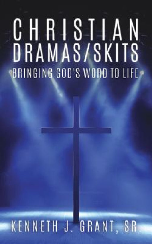 Christian Dramas/Skits by Sr. Grant Kenneth J.