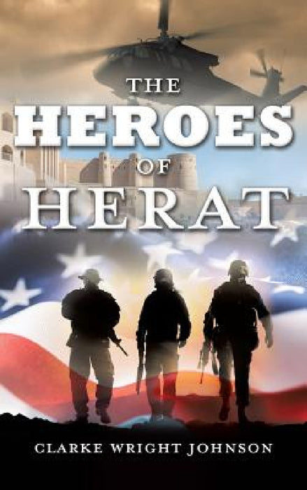 The Heroes of Herat by Clarke Wright Johnson
