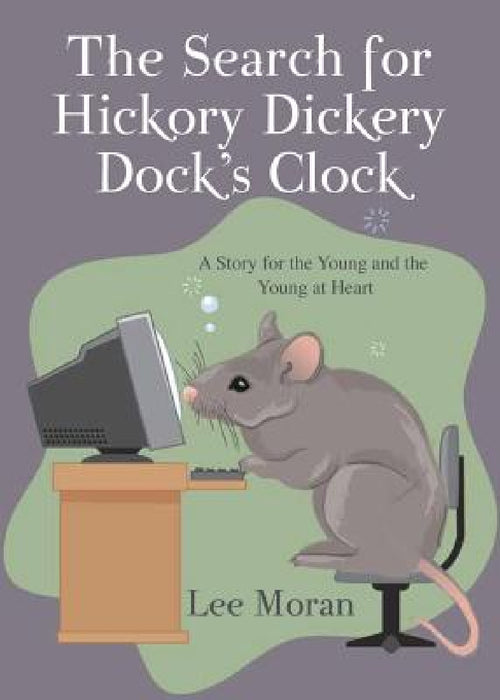 The Search for Hickory Dickery Dock's Clock by Lee Moran