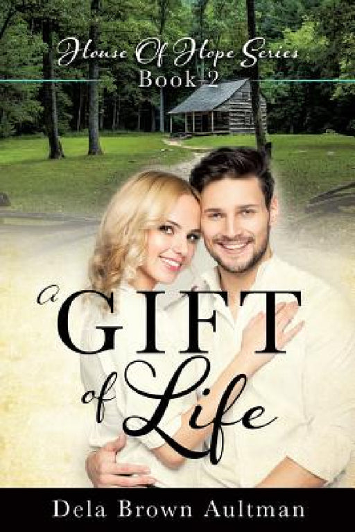 A Gift Of Life by Dela Brown Aultman