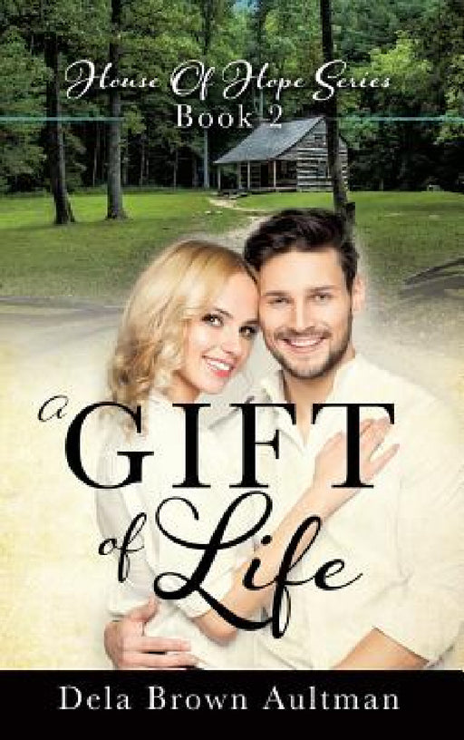 A Gift Of Life by Dela Brown Aultman