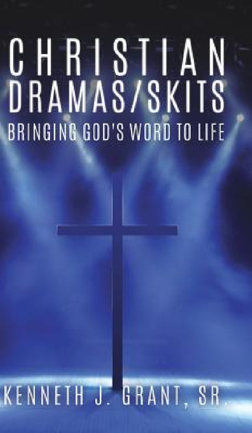 Christian Dramas/Skits by Sr. Grant Kenneth J.