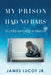My Prison Had No Bars: a child surviving in silence by Jr. Lucot James