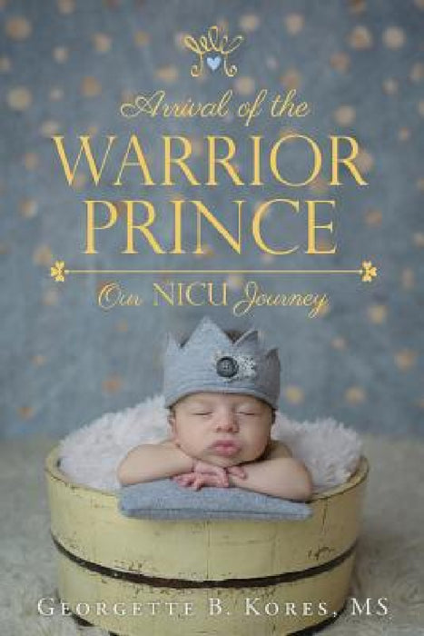 Arrival of the Warrior Prince by Georgette B. Kores
