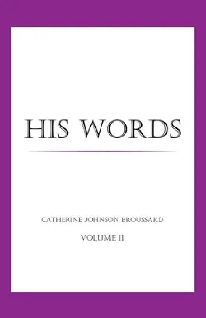 His Words by Catherine Johnson Broussard