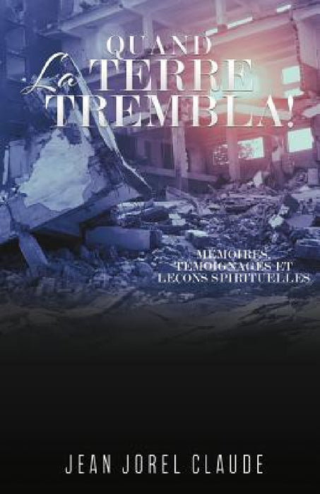 Quand La Terre Trembla ! by Jean Jorel Claude