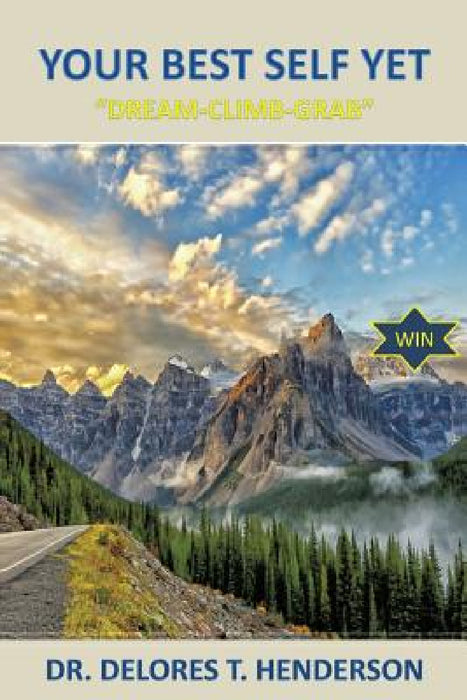 Your Best Self Yet by Delores T. Henderson
