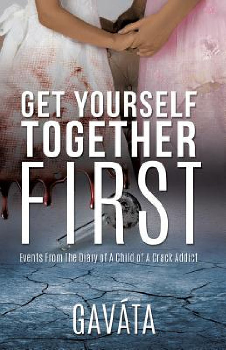 Get Yourself Together First by Gaváta
