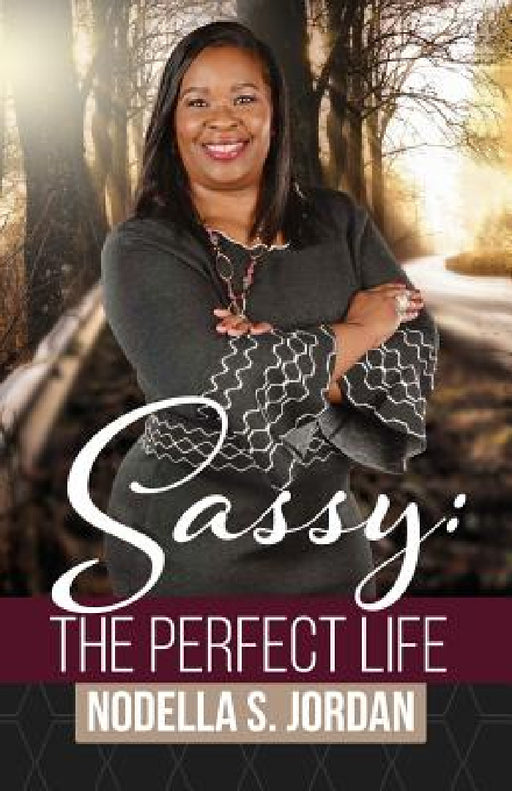 Sassy: The Perfect Life by Nodella Sacajawea Jordan