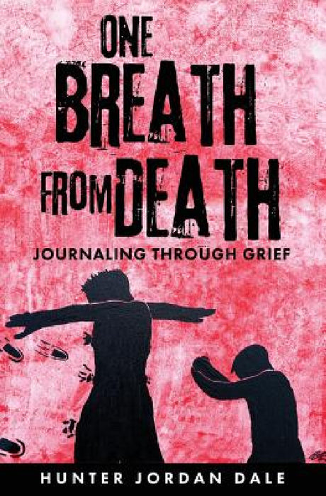 One Breath From Death by Hunter Jordan Dale