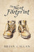 The Next Footprint by Brian Callan