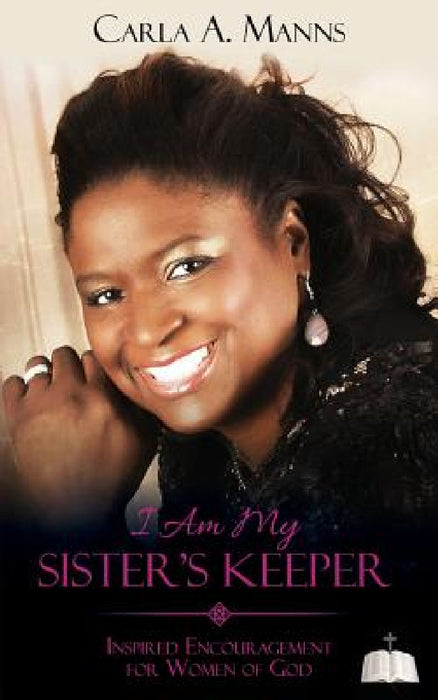 I Am My SISTER'S KEEPER by Carla a. Manns
