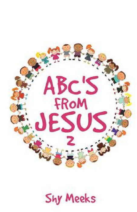 Abc's from Jesus 2 by Shy Meeks