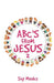 Abc's from Jesus 2 by Shy Meeks