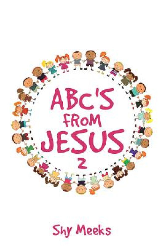 Abc's from Jesus 2 by Shy Meeks