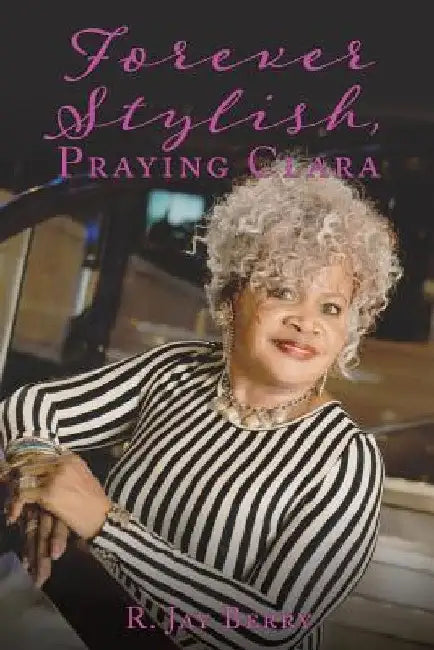 Forever Stylish, Praying Clara by R. Jay Berry