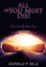 All of You Must Die ! (Spiritually Speaking) by Donald P. Belz