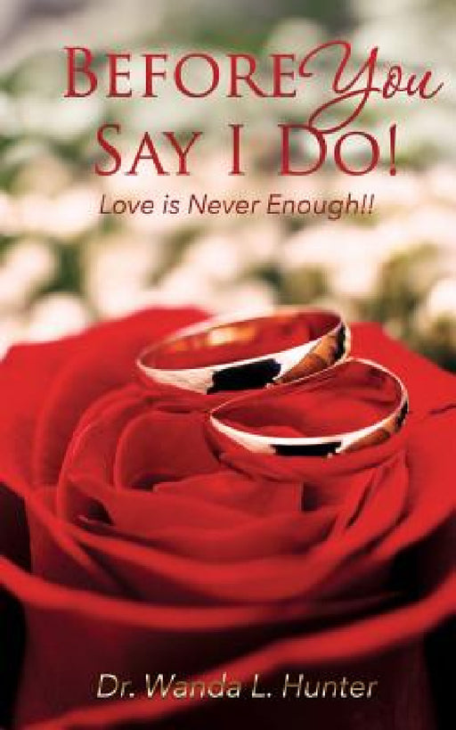 Before You Say I Do! by Wanda L. Hunter