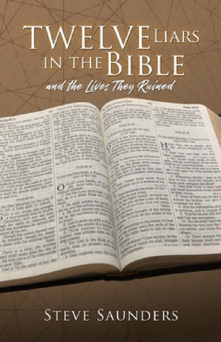 Twelve Liars in the Bible by Steve Saunders