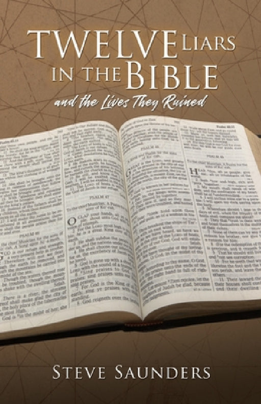 Twelve Liars in the Bible by Steve Saunders