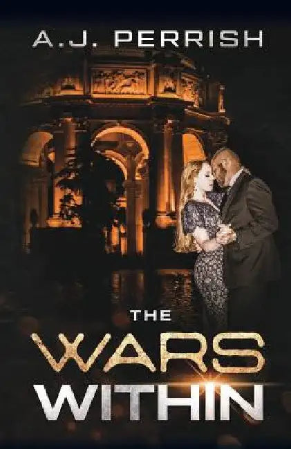 The Wars Within by A. J. Perrish