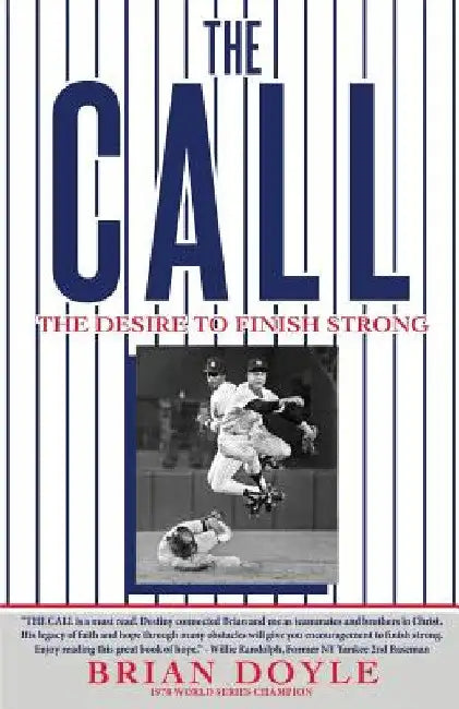 The Call: The Desire to Finish Strong by Brian Doyle