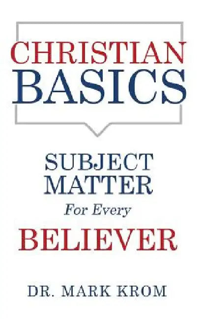 Christian Basics by Mark Krom