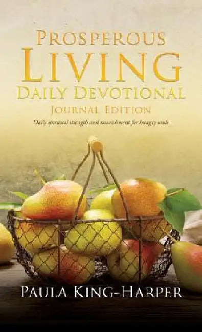 Prosperous Living Daily Devotional by Paula King-Harper