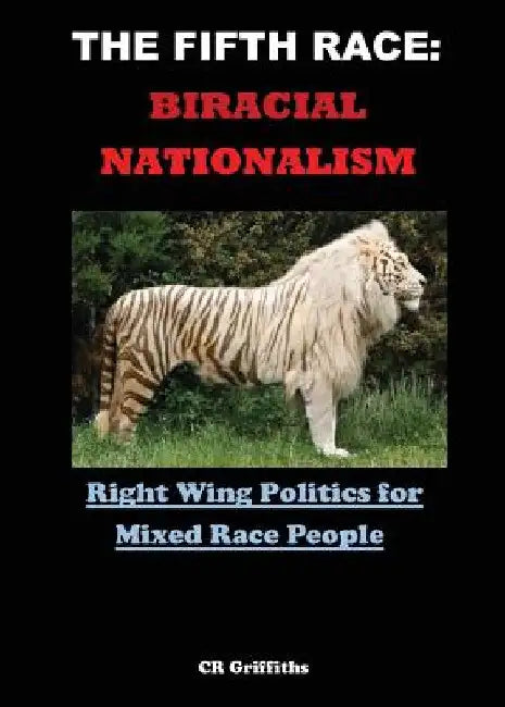 The Fifth Race: Biracial Nationalism by C. R. Griffiths