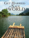 Get Married and Save the World: A Guide to Christian Marriage, the Witness of the Family and Restoring the World by Ordinary Brother
