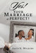 Yes! Your Marriage is PERFECT! by Far'd H. Wilkins