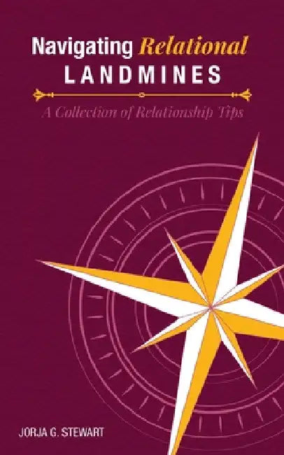 Navigating Relational Landmines by Jorja G. Stewart