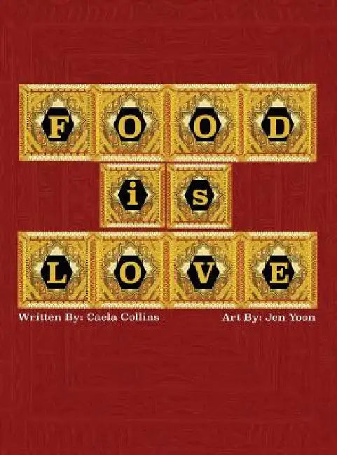 Food is Love by Caela Collins