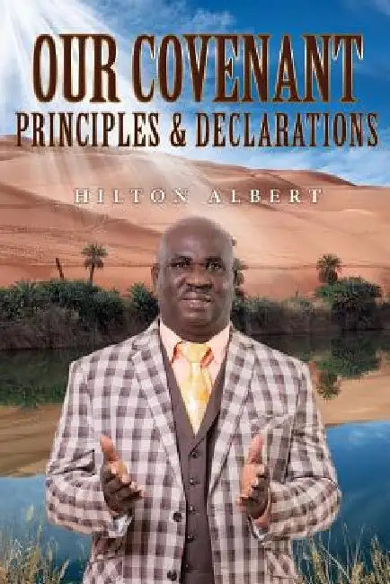 Our Covenant principles & declarations by Hilton Albert