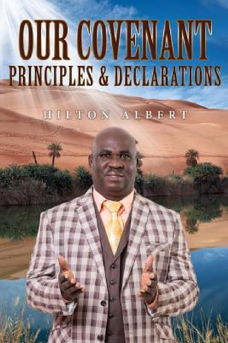 Our Covenant principles & declarations by Hilton Albert