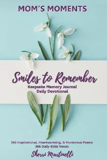Mom's Moments Smiles to Remember by Sherri Martinelli