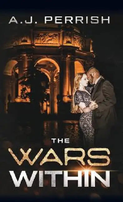 The Wars Within by A. J. Perrish