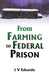 From Farming to Federal Prison by L. V. Eduardo