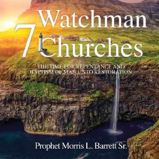 Watchman 7 Churches by Sr. Barrett Prophet Morris L.