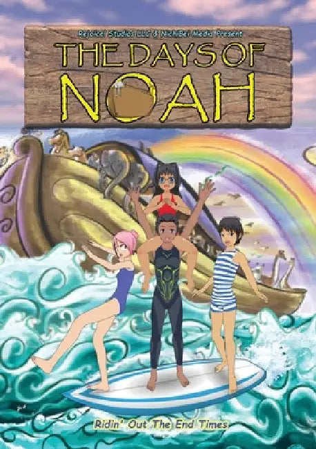 The Days of Noah: Ridin' Out The End Times by Rejoice! Studios LLC& Nichibei Media