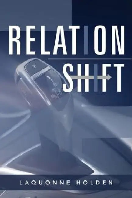 Relationshift by Laquonne Holden