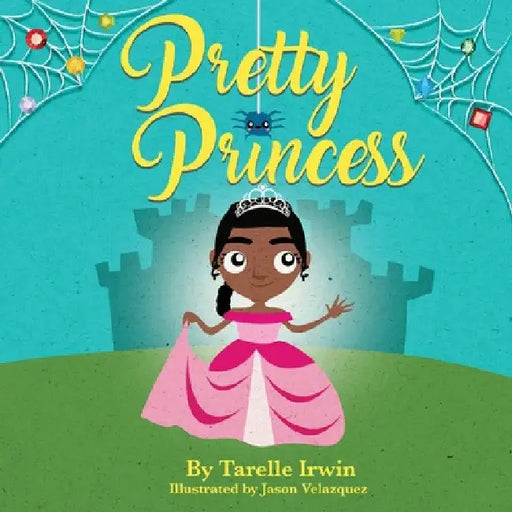 Pretty Princess by Tarelle Irwin