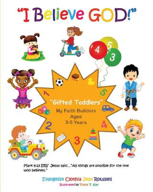 " I Believe GOD!" by Clothia Jean Roussell, Tonya T. Kay